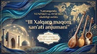 III Международный форум искусства макома пройдет в Намангане